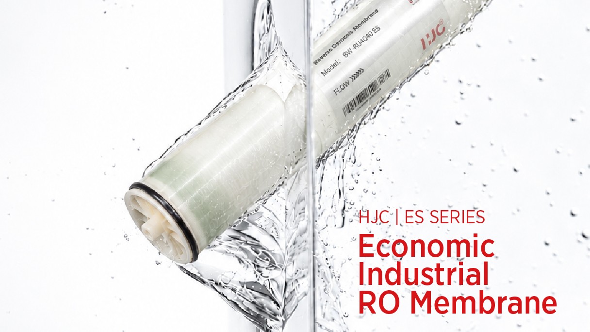 HJC ES Series Industrial RO Membranes: SMART VALUE. HIGH FLOW.